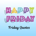 Friday Quotes