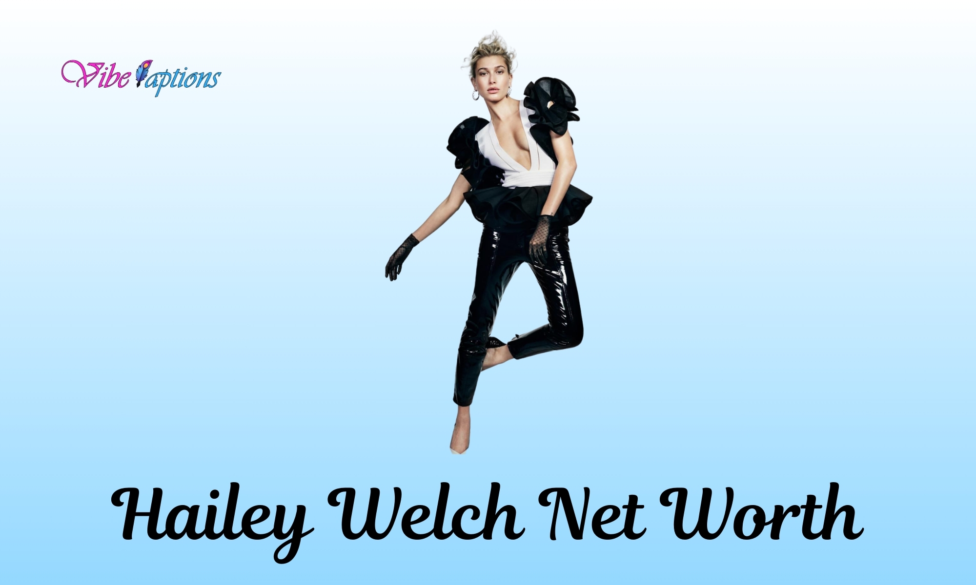 Hailey Welch’s Net Worth