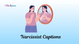 Narcissist Captions