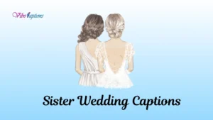 Sister Wedding Captions