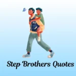 Step Brothers Quotes