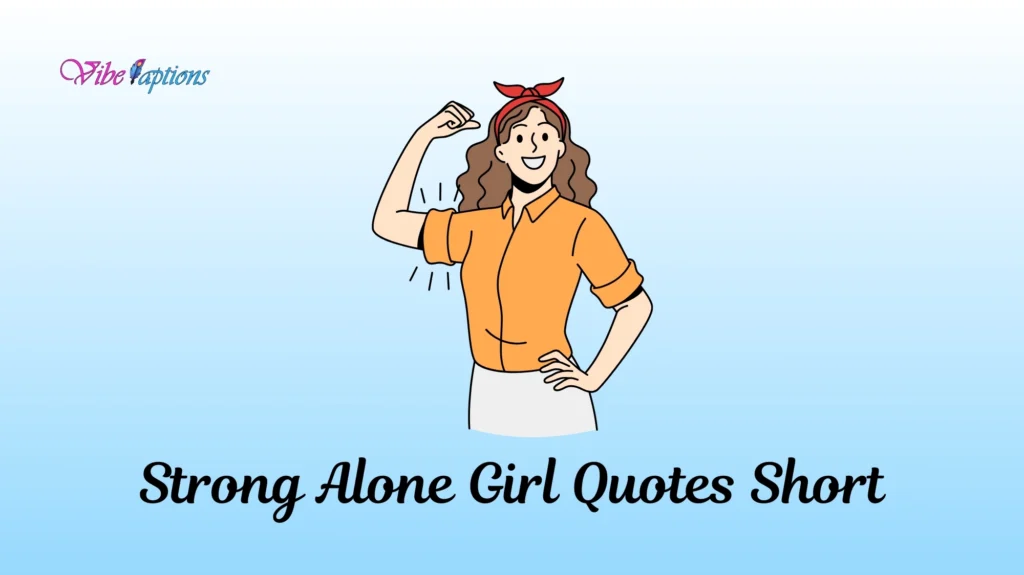 Strong Alone Girl Quotes Short