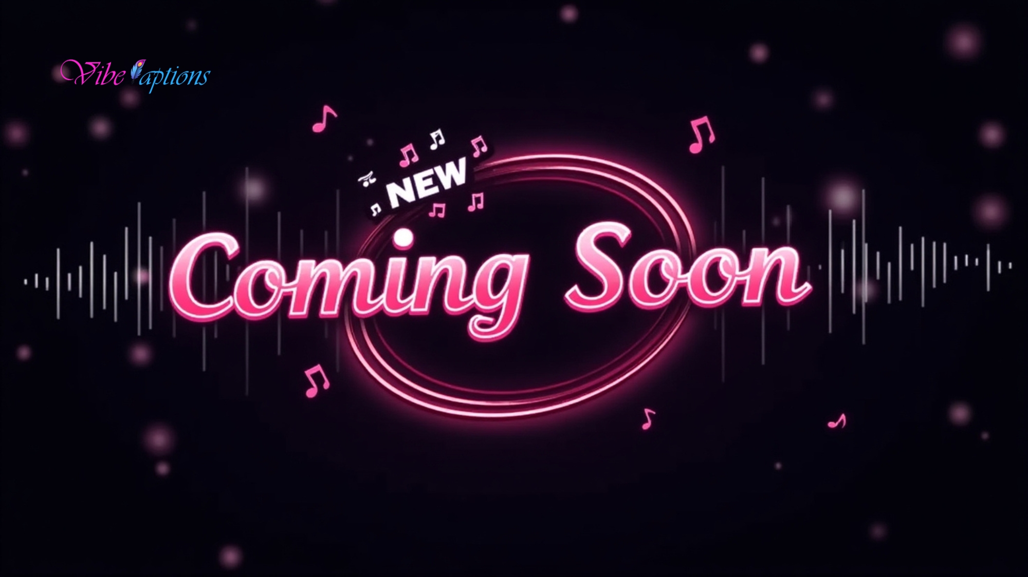New Song Coming Soon Captions